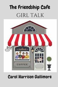 bokomslag The Friendship Cafe: Girl Talk