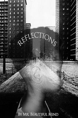 Nick Jones, Beautiful Mind - Reflections: Poetry reflected into pieces of thoughts, Häftad