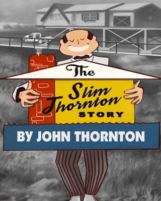 bokomslag The Slim Thornton Story