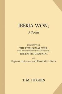 bokomslag Iberia Won: A Poem Descriptive of the Peninsular War
