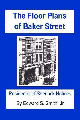 The FLOOR PLANS of BAKER STREET: Residence of Sherlock Holmes 1