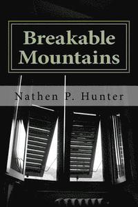 bokomslag breakable mountains: poems of hardship and things everyone feels at one point in there life