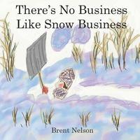 bokomslag There's No Business Like Snow Business