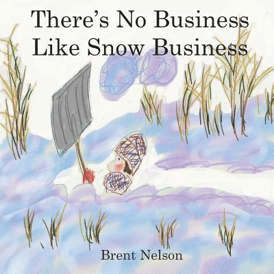 There's No Business Like Snow Business 1