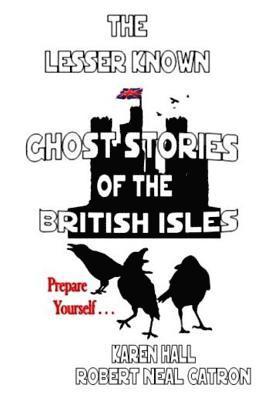 The Lessor Known Ghost Stories of the British Isles 1