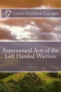 bokomslag Supernatural Acts of the Left Handed Warriors