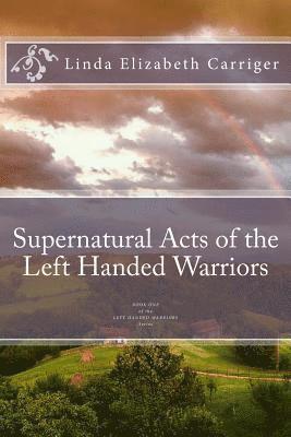 Supernatural Acts of the Left Handed Warriors 1