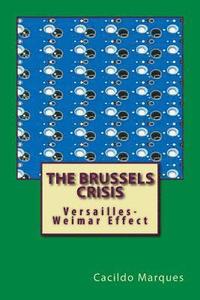 bokomslag The Brussels Crisis: Versailles-Weimar Effect