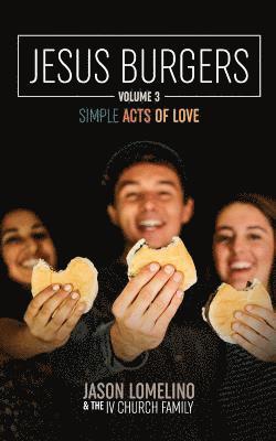 bokomslag Jesus Burgers Volume 3: Simple Acts of Love