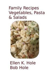 bokomslag Family Recipes: Vegetables, Pasta, & Salads