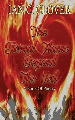 bokomslag The Eternal Flame Beyond The Veil: A Book of Poetry