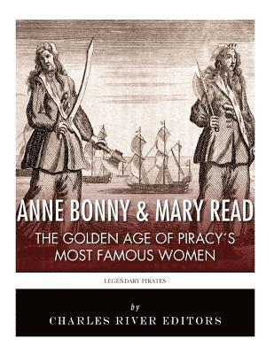 Anne Bonny & Mary Read: The Golden Age of Piracy's Most Famous Women 1