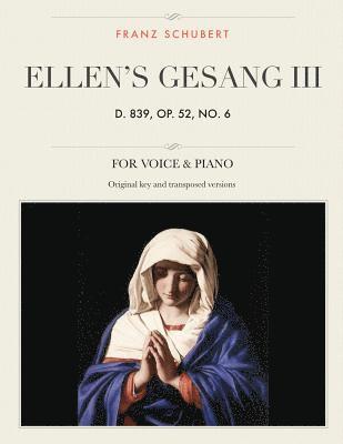 Ellen's Gesang III, D. 839, Op. 52, No. 6: For Medium, High and Low Voices 1