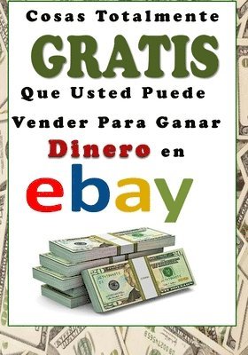 Cosas Totalmente Gratis Que Usted Puede Vender Para Ganar Dinero En Ebay 1