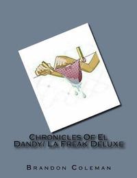 bokomslag Chronicles Of El Dandy/ La Freak Deluxe