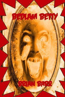 Bedlam Betty 1