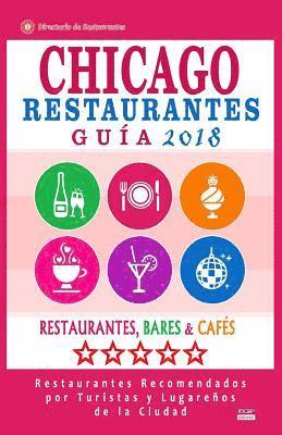 Chicago Guía de Restaurantes 2018: Restaurantes, Bares y Cafés en Chicago - Recomendados por Turistas y Lugareños (Guía de Viaje Chicago 2018) 1