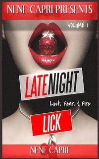 bokomslag Late Night Lick: Lust. Fear. & Fire