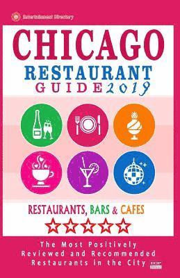 bokomslag Chicago Restaurant Guide 2019: Best Rated Restaurants in Chicago - 1000 restaurants, bars and cafés recommended for visitors, 2019