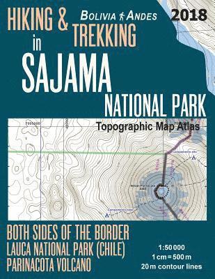 Hiking & Trekking in Sajama National Park Bolivia Andes Topographic Map Atlas Both Sides of the Border Lauca National Park (Chile) Parinacota Volcano 1 1