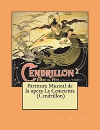 bokomslag Partitura Musical de la opera La Cenicienta (Cendrillon)