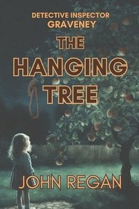 bokomslag The Hanging Tree: Even the darkest secrets deserve an audience