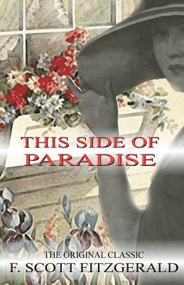 bokomslag This Side of Paradise - The Original Classic by F.Scott Fitzgerald