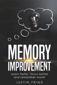 bokomslag Memory Improvement: Learn Faster, focus better and remember more!