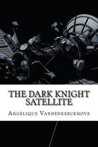 bokomslag The Dark Knight Satellite