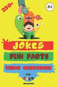 bokomslag 250+ Jokes, Fun Facts & Trick Questions for Kids