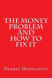 bokomslag The Money Problem and How to Fix It
