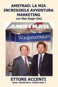 bokomslag Amstrad: LA MIA INCREDIBILE AVVENTURA MARKETING con Alan Sugar (BN): Come in tre anni ho creato un mercato da zero a 112 miliar