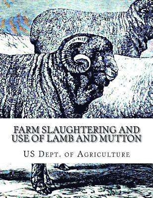 bokomslag Farm Slaughtering and Use of Lamb and Mutton: Farmers' Bulletin 1172