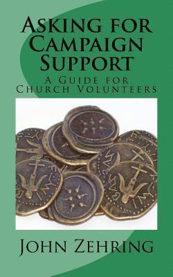 Asking for Campaign Support: A Guide for Church Volunteers 1