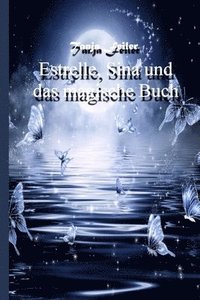 bokomslag Estrelle, Sina und das magische Buch: Kurzgeschichte