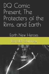 bokomslag DQ Comic Present, The Protecters of the Rims, and Earth: Earth New Heroes