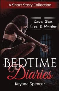 bokomslag Bedtime Diaries: A Short Story Collection: Love, Sex, Lies, & Murder