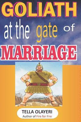 GOLIATH at the gate of MARRIAGE
