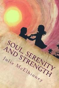 bokomslag Soul, Serenity and Strength: Inspired Poetry For Soul Searchers