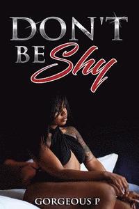 bokomslag Don't Be Shy: Available on kindle