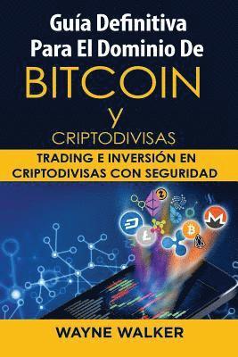 bokomslag Gua Definitiva Para El Dominio De Bitcoin y Criptodivisas