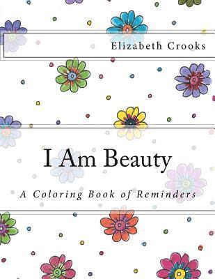 I Am Beauty: A Coloring Book of Reminders 1