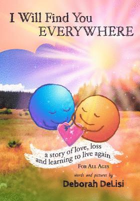 bokomslag I Will Find You Everywhere: A story of love, loss and learning to live again