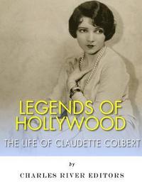 bokomslag Legends of Hollywood: The Life of Claudette Colbert