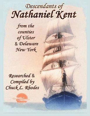 bokomslag Descendants of Nathaniel Kent: From the Counties of Ulster & Delaware New York