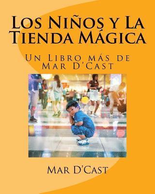 bokomslag Los Ninios y La Tienda Magica: Un Libro más de Mar D'Cast