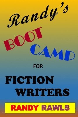 Randy's Boot Camp for Fiction Writers 1