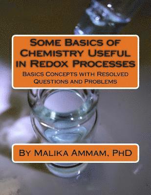 Some Basics of Chemistry Useful in Redox Processes: Basics Concepts with Resolved Questions and Problems 1