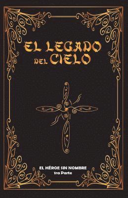 El Legado del Cielo: El Heroe sin Nombre: 1ra Parte 1