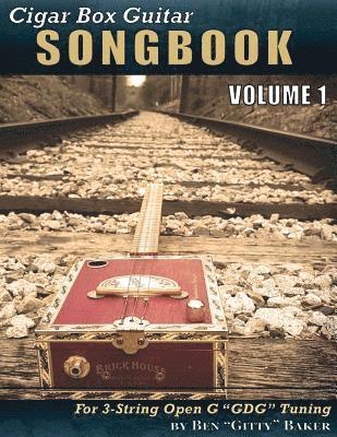 bokomslag Cigar Box Guitar Songbook - Volume 1: 45 Songs Arranged for 3-string Open G "GDG" Cigar Box Guitars